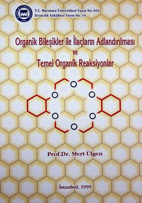 Organik Bileşikleri ile İlaçların Adlandırılması ve Temel Organik Reaksiyonlar