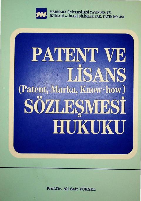 Patent ve Lisans (Patent, Marka, Know-how) Sözleşmesi Hukuku