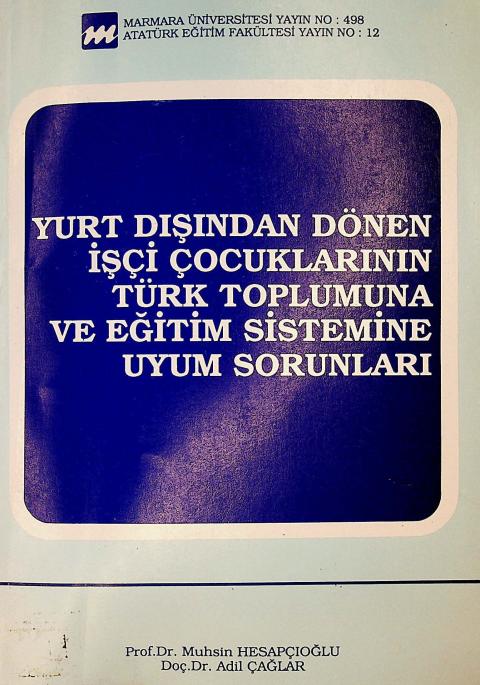 Yurt Dışından Dönen İşçi Çocuklarının Türk Toplumuna ve Eğitim Sistemine Uyum Sorunları